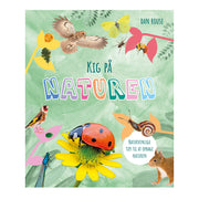 01_Kig På Naturen - Naturvenlige Tips Til At Opdage Naturen.jpg